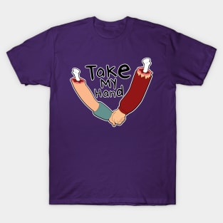 Take My Hand T-Shirt